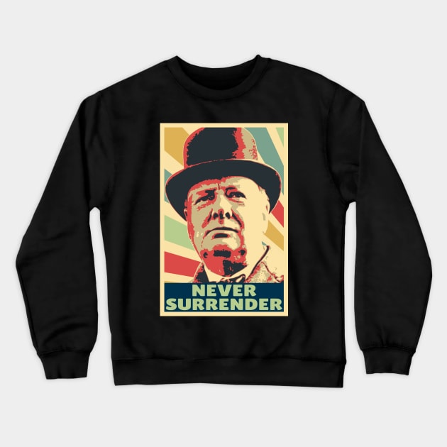 Winston Churchill Never Surrender Vintage Colors Crewneck Sweatshirt by Nerd_art